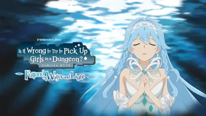 Is-It-Wrong-to-Try-to-Pick-Up-Girls-in-a-Dungeon-Fullland-of-Water-and-Light